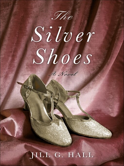 Title details for The Silver Shoes by Jill G. Hall - Available